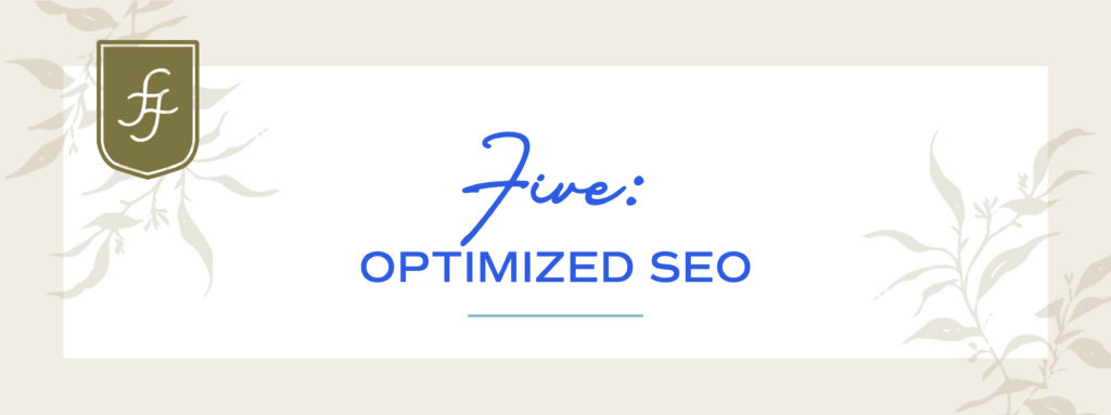 Title graphic for part five of the five things your Showit website needs to succeed. Blue text on a creamy white background with leafy decor says: "Optimized SEO"